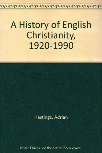 A History of English Christianity, 1920-1990