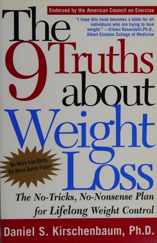 The 9 Truths about Weight Loss: The No-Tricks, No-Nonsense Plan for Lifelong Weight Control