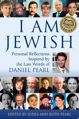 I Am Jewish: Personal Reflections Inspired by the Last Words of Daniel Pearl