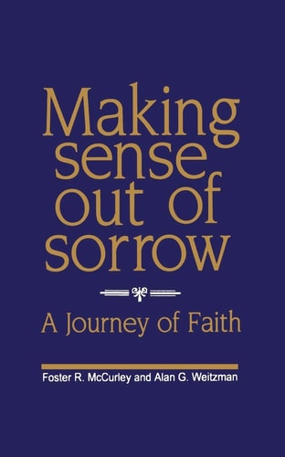 Making Sense Out of Sorrow: A Journey of Faith