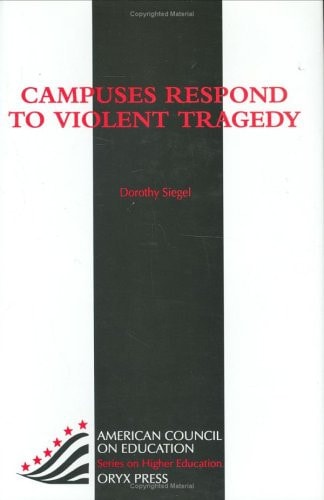 Campuses Respond To Violent Tragedy: (American Council on Education Oryx Press Series on Higher Education)