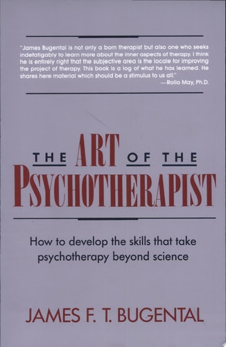 The Art of the Psychotherapist: How to develop the skills that take psychotherapy beyond science