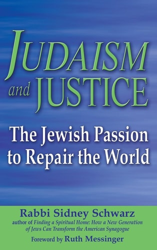 Judaism and Justice: The Jewish Passion to Repair the World