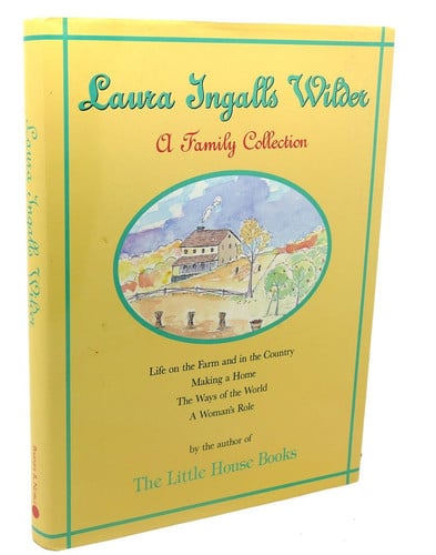 Laura Ingalls Wilder A Family Collection
