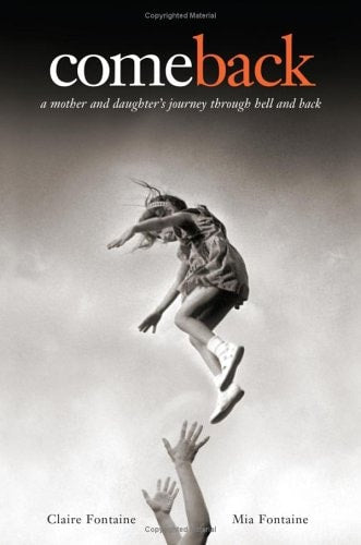 comeback -  a mother and daughter's journey through hell and back
