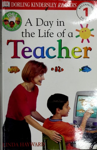 DK Readers: Jobs People Do -- A Day in a Life of a Teacher (Level 1: Beginning to Read) (DK Readers Level 1)