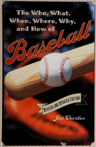 The who, what, when, where, why, and how of baseball