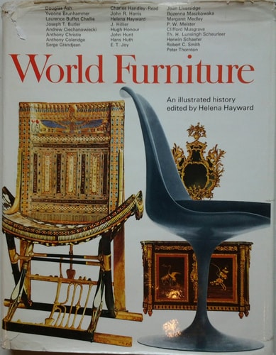 World Furniture. An Illustrated History Edited by Helena Hayward. [By] Douglas Ash [and Others]. Seventh Impression