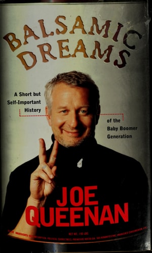 Balsamic Dreams: A Short But Self-Important History of the Baby Boomer Generation