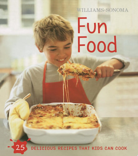 Williams-Sonoma Kids in the Kitchen: Fun Food