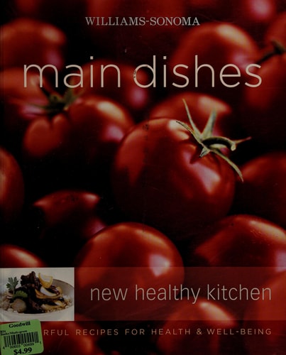 Williams-Sonoma New Healthy Kitchen: Main Dishes: Colorful Recipes for Health & Well-Being