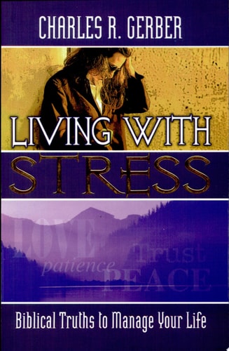 Living with stress: Bilical truths to manage your life
