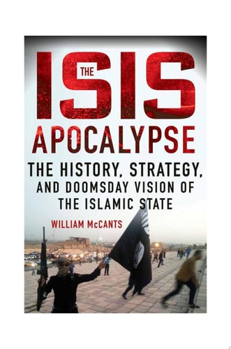 The ISIS Apocalypse: The History, Strategy, and Doomsday Vision of the Islamic State