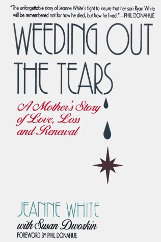 Weeding Out the Tears: A Mother's Story of Love, Loss, and Renewal