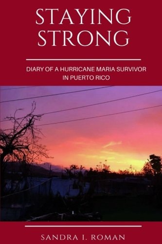 Staying Strong: Diary of a Hurricane Maria Survivor in Puerto Rico