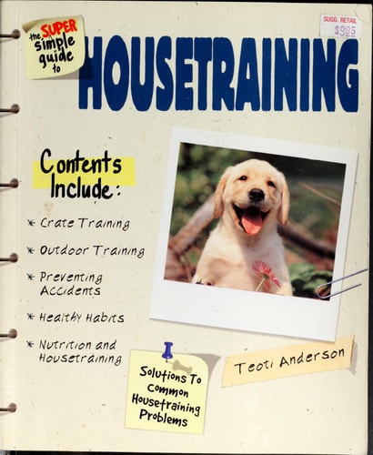The Super Simple Guide to Housetraining