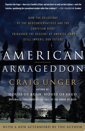 The Fall of the House of Bush: The Untold Story of How a Band of True Believers Seized the Executive Branch, Started the Iraq War, and Still Imperils America's Future