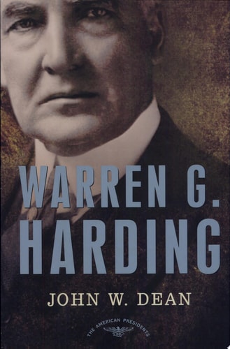 Warren G. Harding The American Presidents Series: The 29th President, 1921-1923