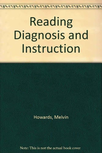 Reading diagnosis and instruction: An integrated approach