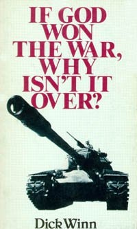 If God won the war, why isn't it over