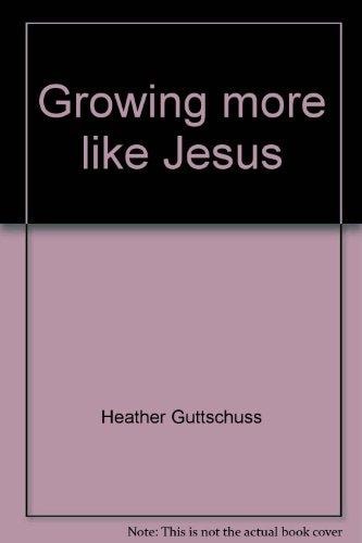 Growing more like Jesus