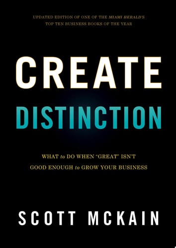 Create Distinction: What to Do When Great Isn't Good Enough to Grow Your Business