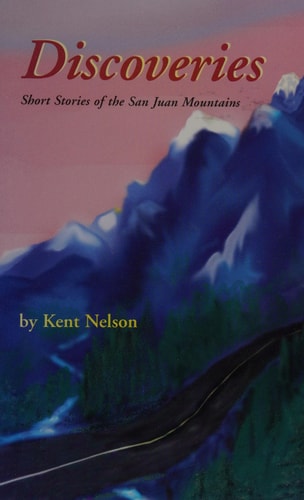 Discoveries: Short Stories of the San Juan Mountains