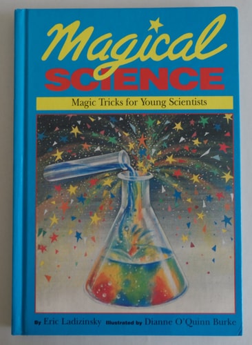 Magical Science: Magic Tricks for Young Scietists