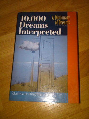 10,000 Dreams Interpreted: A Dictionary of Dreams by Gustavus Hindman Miller (1997) Hardcover