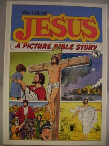 The Life of Jesus ( A Picture Bible Story ) Volume 3