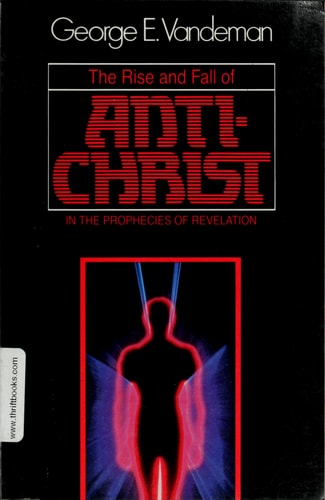 The rise and fall of Antichrist in the prophecies of Revelation