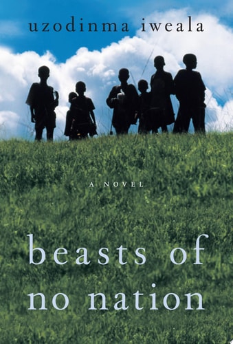 Beasts of No Nation: A Novel