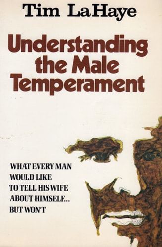 Understanding the Male Temperament: What every man would like to tell his wife about himself ... but won't