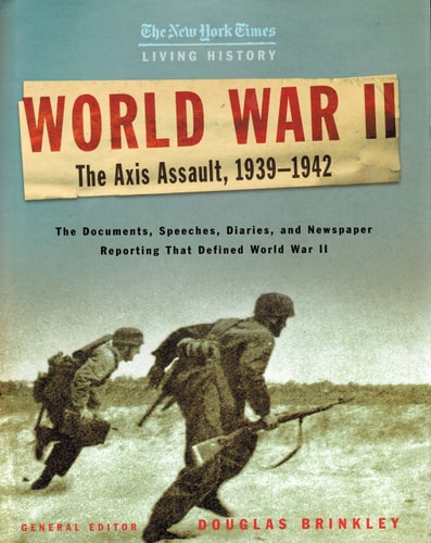 The New York Times Living History: World War II, 1939-1942: The Axis Assault