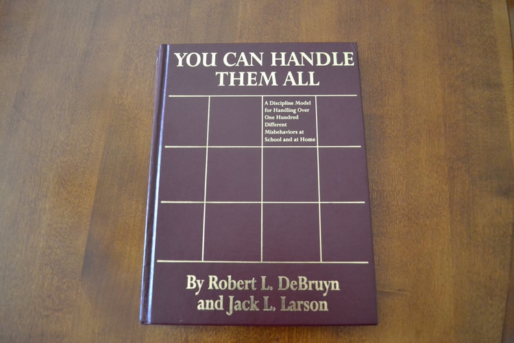 You Can Handle Them All : A Discipline Model for Handling over One Hundred Different Misbehaviors At School and At Home
