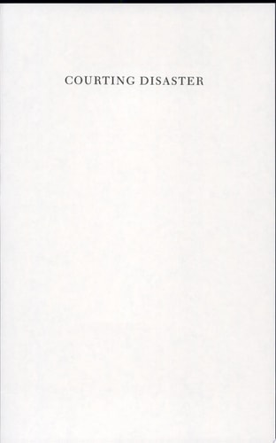 Courting Disaster: The Supreme Court and the Unmaking of American Law