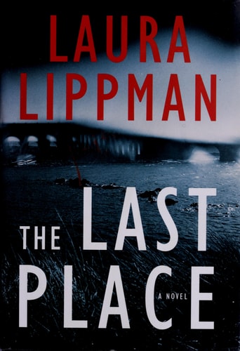 The Last Place: A Novel (Tess Monaghan Novel, 7)