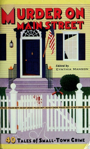 Murder On Main Street : 40 Tales of Small-Town Crime