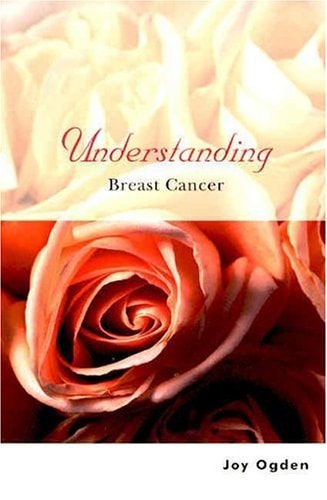 Understanding Breast Cancer (Understanding Illness & Health)