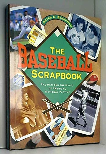 The baseball scrapbook: [the men and the magic of America's national pastime]