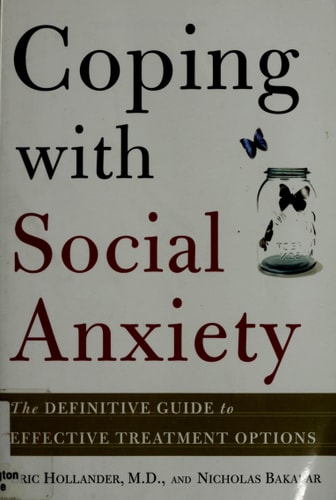 Coping with Social Anxiety: The Definitive Guide to Effective Treatment Options