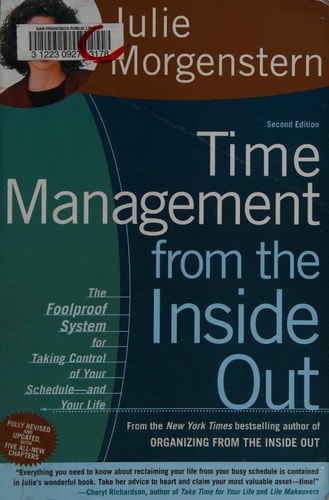 Time Management from the Inside Out The Foolproof System for Taking Control of Your Schedule--and Your Life