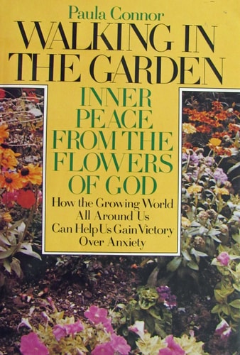 Walking in the garden: Inner peace from the flowers of God (Steeple books)