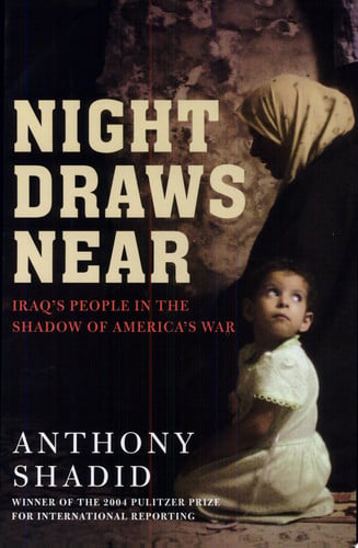 Night Draws Near: Iraq's People in the Shadow of America's War