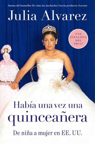 Habia una vez una quinceanera: De niña a mujer en EE.UU. (Spanish) (Spanish Edition)