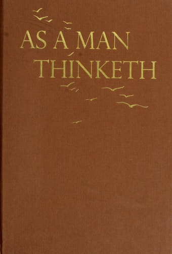 As a man thinketh;: James Allen's greatest inspirational essays (Hallmark crown editions)