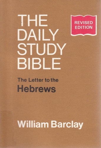 THE LETTER TO THE HEBREWS (The Daily Study Bible ) Revised Edition