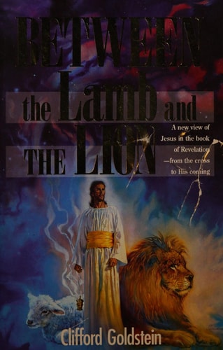 Between the Lamb and the Lion: A New View of Jesus in the Book of Revelation, from the Cross to His Coming