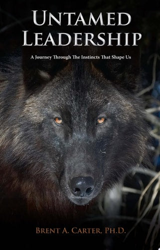 Untamed Leadership: A Journey Through the Instincts That Shape Us