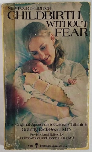 Childbirth Without Fear: The Original Approach to Natural Childbirth